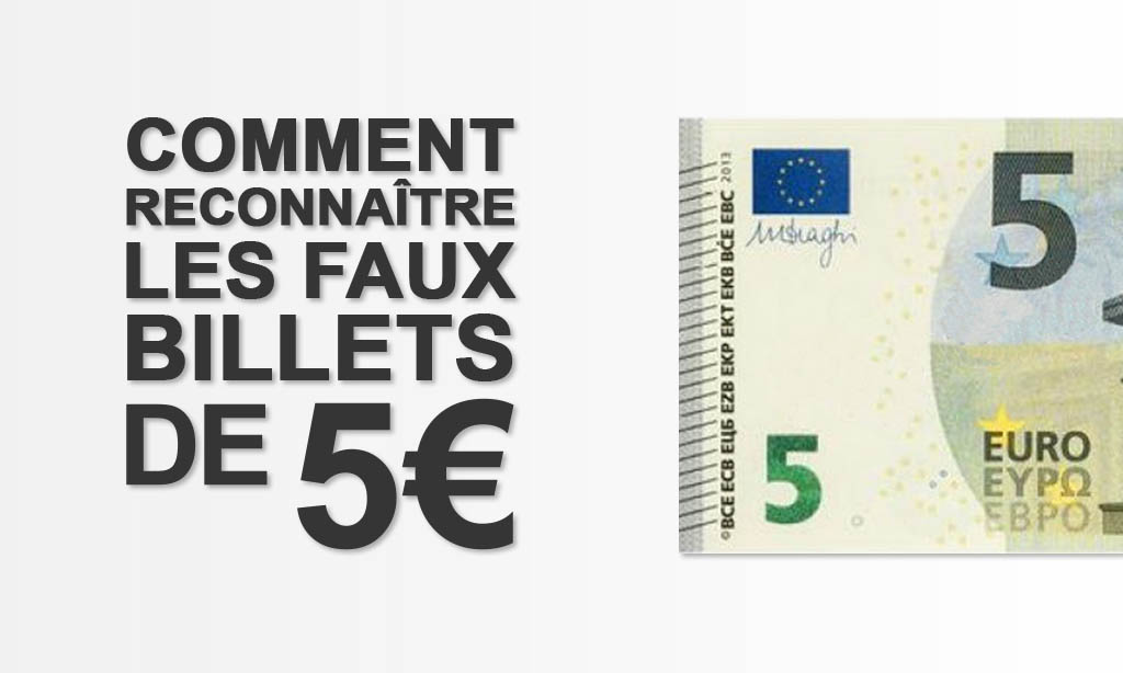 Comment reconnaître les faux billet de 5 euros
