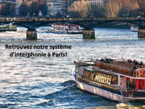 Retrouvez notre système d'interphonie de guichet sur le site des Vedettes de Paris !